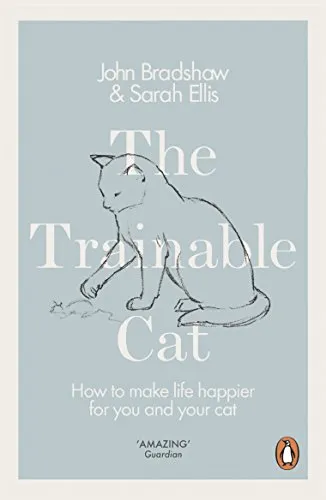 Produktbild The Trainable Cat: How to Make Life Happier for You and Your Cat