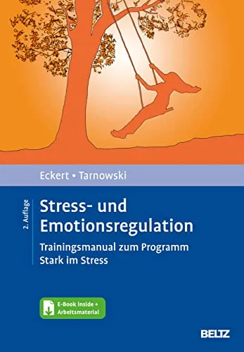 Stress- und Emotionsregulation: Trainingsmanual Stark im Stress mit E-Book - Psychopathologie: Effektives Trainingsmanual zur Stressbewältigung mit E-Book und Arbeitsmaterial für nachhaltige Emotionsregulation.
