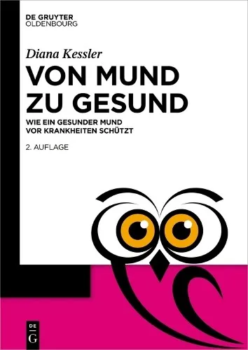 Diana Kessler: Von Mund zu Gesund (Taschenbuch) - Buch über die Bedeutung eines gesunden Mundes zur Krankheitsprävention, 2. überarbeitete Auflage, ideal für Gesundheitsbewusste und Interessierte an Wissenschaft.