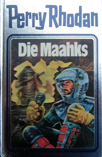 Perry Rhodan 23. Die Maahks - Silberband Abenteuer - Unterhaltungsliteratur, spannende Science-Fiction mit packenden Geschichten und faszinierenden Charakteren im Perry Rhodan Universum.