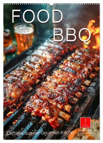 Peter Roder | Food BBQ - Deftiges aus der Gourmet-Küche (Wandkalender 2026) - Genussvoller Wandkalender für Feinschmecker mit 14 hochwertigen Motiven. Erleben Sie die Vielfalt des Grillens und lassen Sie sich inspirieren!