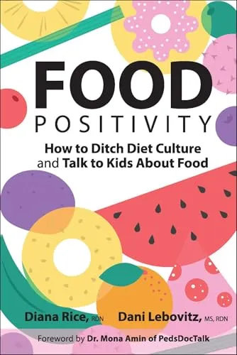Food Positivity: How to Ditch Diet Culture and Talk to Kids About Food