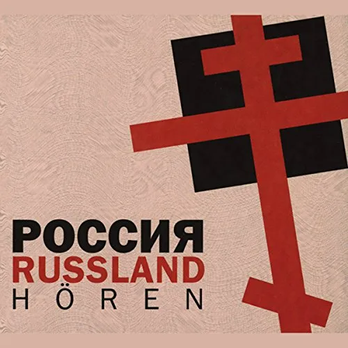 Russland hören - Das Russland-Hörbuch: Eine klingende Reise durch die Kulturgeschichte Russlands bis in die Gegenwart: Russisch gestimmt. Eine ... Reise durch die russische Kulturgeschichte