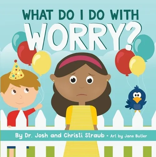 Josh Straub Christi Straub What Do I Do with Worry? (Kartonbuch)