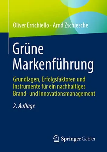 Grüne Markenführung: Grundlagen für nachhaltiges Brand-Management - Recht: Entdecken Sie die Erfolgsfaktoren und Instrumente für ein effektives und nachhaltiges Marken- und Innovationsmanagement.