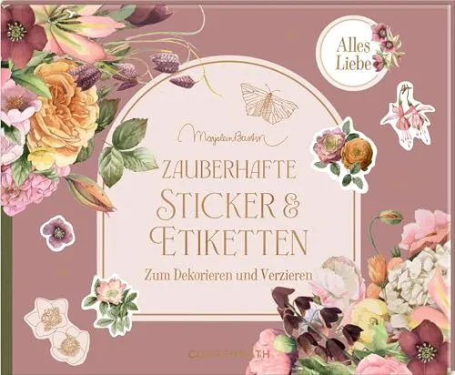 Stickerbuch – Zauberhafte Sticker und Etiketten: Zum Dekorieren und Verzieren (Marjolein Bastin - Blütenzauber): für Briefe, Karten und Geschenke mit Folie