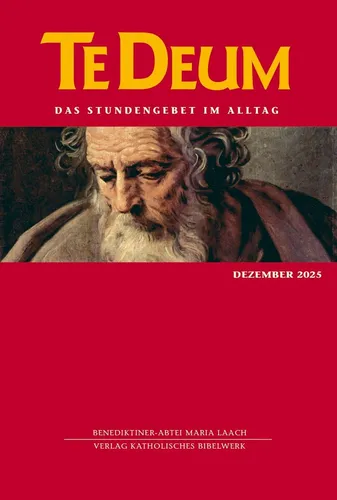 Te Deum 12/2025: Das Stundengebet im Alltag