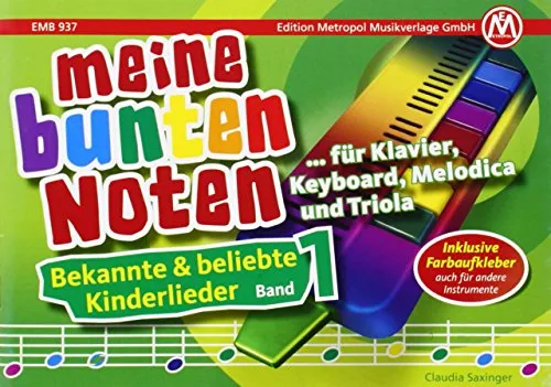 Meine bunten Noten für Klavier, Keyboard, Melodica und Triola: Bekannte & beliebte Kinderlieder Band 1