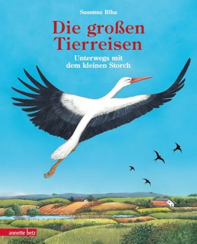 Die großen Tierreisen - Unterwegs mit dem kleinen Storch - Entdeckerbuch für Kinder: Spannende Karten und Geschichten über besondere Tiere und ihre weiten Reisen, ideal für neugierige kleine Abenteurer.
