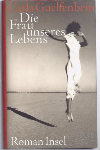 Die Frau unseres Lebens: Roman