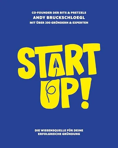 Startup!: Die Wissensquelle für deine erfolgreiche Gründung - Geschäftsentwicklung & Unternehmertum - umfassende Informationen und praktische Tipps für eine erfolgreiche Unternehmensgründung.