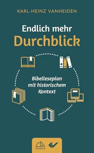 Endlich mehr Durchblick: Ein Bibelleseplan mit historischem Kontext