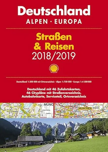 Shell Straßen & Reisen 2018/19 Deutschland 1:300.000, Alpen, Europa: Deutschland mit 46 Zufahrtskarten, 46 Citypläne mit Straßenverzeichnis, ... Serviceteil, Ortsverzeichnis (Shell Atlanten)