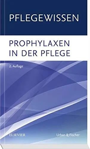 PflegeWissen Prophylaxen in der Pflege