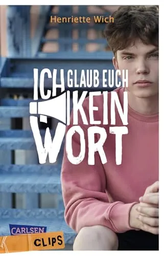 Carlsen Clips: Ich glaub euch kein Wort: Steckt wirklich eine Verschwörung dahinter?! - Roman in kurzer, einfacher Sprache, ideal für den Unterricht
