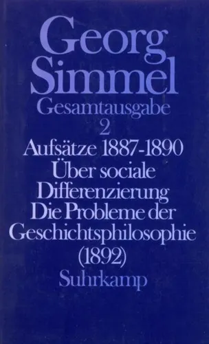 Georg Simmel Gesamtausgabe Band 02: Aufsätze 1887 bis 1890 - Fachbuch über die Aufsätze von Georg Simmel, enthält wertvolle Einblicke in seine frühen Ideen und Theorien.
