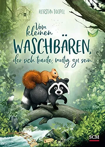 Vom kleinen Waschbären, der sich traute, mutig zu sein – Band 2 - Herzerwärmendes Kinderbuch über Mut und Freundschaft, ideal für junge Leser im Bereich Christ & Gesellschaft.