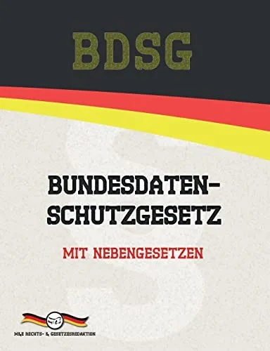 BDSG - Bundesdatenschutzgesetz: Mit Nebengesetzen (Aktuelle Gesetzestexte)