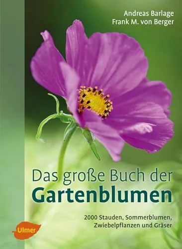 Das große Buch der Gartenblumen: 2000 Stauden, Sommerblumen, Zwiebelpflanzen und Gräser - Kräuter in Haus & Garten: Umfassendes Nachschlagewerk für Gartenliebhaber mit 2000 Pflanzenarten für einen blühenden Garten.