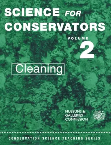 The Science For Conservators Series: Volume 2: Cleaning (Heritage: Care-preservation-management, Band 2)
