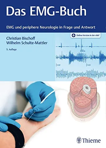 Das EMG-Buch: EMG und periphere Neurologie in Frage und Antwort - Medizin: Umfassendes Nachschlagewerk für EMG und periphere Neurologie mit praxisnahen Fragen und Antworten.