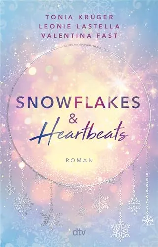 Snowflakes and Heartbeats: Roman | Cozy Winterromance voll intensiver Gefühle | Drei New-Adult-Autorinnen, eine große Lovestory | Hochwertig veredelt