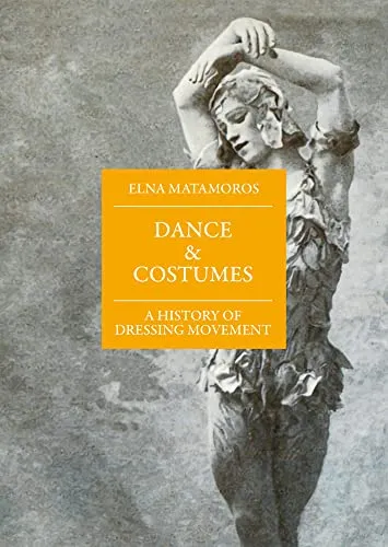 Dance & Costumes: A History of Dressing Movement (SubTexte) - Tanzbuch über die Entwicklung von Kostümen im Tanz, bietet faszinierende Einblicke in die Verbindung von Bewegung und Mode.