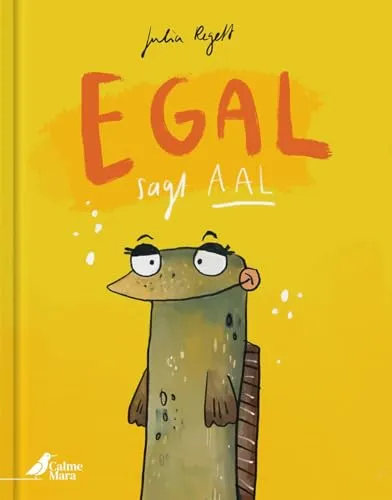 Egal, sagt Aal - Kinderbuch über Emotionen - Kinderbuch über Emotionen & Gefühle, fördert das Verständnis für Gefühle und die Akzeptanz von Vielfalt.