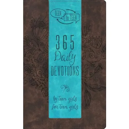 Teen to Teen: 365 Daily Devotions by Teen Girls for Teen Girls