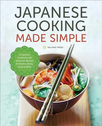 Produktbild Japanese Cooking Made Simple: A Japanese Cookbook with Authentic Recipes for Ramen, Bento, Sushi & More