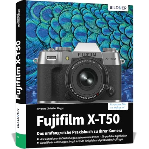 Fujifilm X-T50 Praxisbuch: Ihr umfassender Leitfaden - Fotografie Ausrüstung: Lernen Sie alle Funktionen der Fujifilm X-T50 kennen und verbessern Sie Ihre Fotografie mit praktischen Tipps und Tricks.