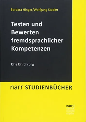 Testen und Bewerten fremdsprachlicher Kompetenzen: Einführung in die Bewertung von Sprachfähigkeiten - Fachbuch Linguistik, bietet wertvolle Einblicke in die Entwicklung und Anwendung von Testverfahren zur Bewertung sprachlicher Kompetenzen.