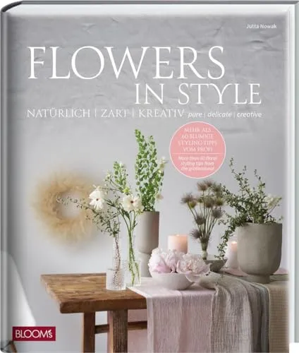 Flowers in Style: Natürlich - zart - kreativ - Film, Kunst & Kultur - Entdecken Sie kreative Blumenarrangements, die Natürlichkeit und Zartheit in einzigartiger Weise vereinen.