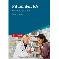 Fit für den HV: Arzneimittelkunde in der Praxis (Govi) von Avoxa - Mediengruppe Deutscher Apotheker