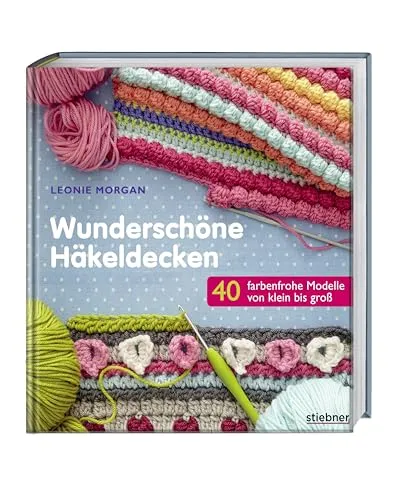 Wunderschöne Häkeldecken: 40 kreative Anleitungen - Belletristik mit 40 einzigartigen Häkelmustern für Decken, ideal für Anfänger und Fortgeschrittene. Entdecken Sie verschiedene Techniken und gestalten Sie Ihre individuelle Lieblingsdecke!