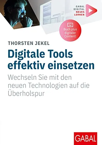 Digitale Tools effektiv einsetzen: Wechseln Sie mit den neuen Technologien auf die Überholspur - Recht - Erfahren Sie, wie Sie digitale Werkzeuge optimal nutzen können, um in der modernen Arbeitswelt erfolgreich zu sein. Inklusive digitalen Zusatzinhalten!
