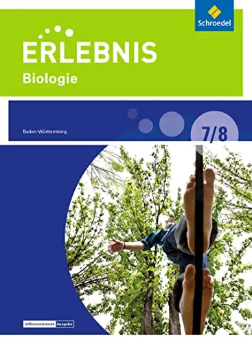 Erlebnis Biologie - Differenzierende Ausgabe 2016 für Baden-Württemberg: Schülerband 7 / 8 - Biologie Schulbuch für die Klassen 7/8, bietet differenzierende Lernansätze für individuelles Lernen und fördert das Verständnis biologischer Zusammenhänge.