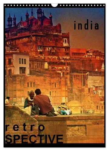 india RETROspective - Indien Kalender 2026 - Wandkalender im Retro-Look mit beeindruckenden Schnappschüssen aus Indien, ideal für Reisefans und als Wanddeko. Entdecken Sie Asien mit jedem Monat!