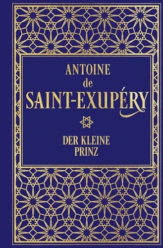 Der kleine Prinz (mit den farbigen Illustrationen des Autors): Leinen mit Goldprägung