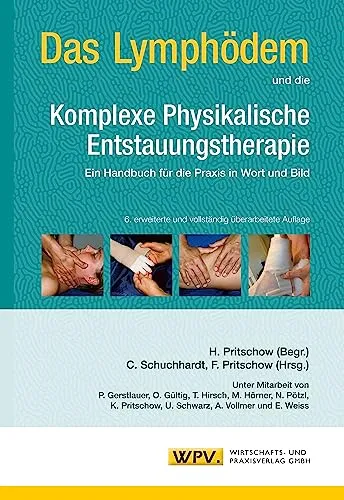 Das Lymphödem und die Komplexe Physikalische Entstauungstherapie: Ein Handbuch für die Praxis