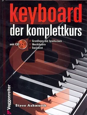Keyboard - Der Komplettkurs (Ringbindung im Hardcover mit CD) - Umfassender Kurs für Einsteiger und Fortgeschrittene. Erlerne Grundlagen, Spieltechnik und Musiktheorie in einem handlichen Format.