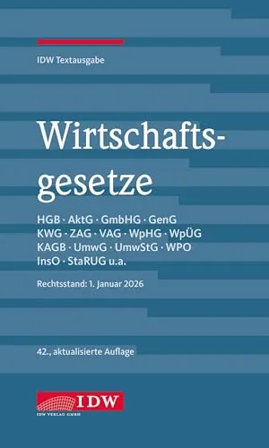 Wirtschaftsgesetze, 42. Auflage: IDW Textausgabe - Aktuelle und umfassende Sammlung von Wirtschaftsgesetzen in der 42. Auflage. Ideal für Studierende und Fachleute, die auf zuverlässige Informationen zugreifen möchten.