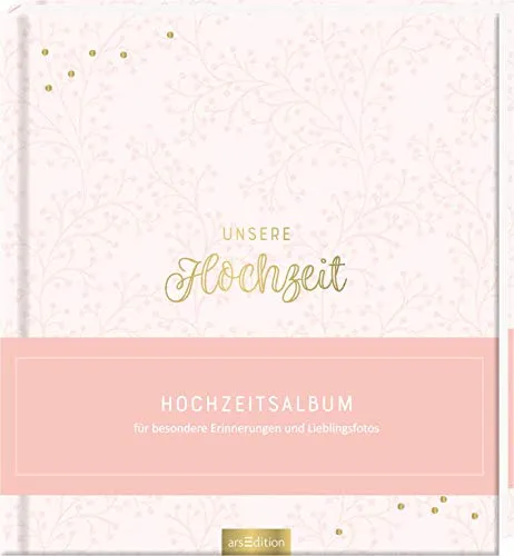 Unsere Hochzeit: Hochzeitsalbum für besondere Erinnerungen und Lieblingsfotos | Hochwertiges Erinnerungsalbum als Geschenk für das Hochzeitspaar