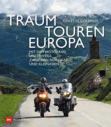 Traumtouren Europa: Mit dem Motorrad zwischen Nordkap und Kleinasien - Reiseführer für Motorradfahrer, der die besten Routen und Geheimtipps für unvergessliche Touren durch Europa bietet.