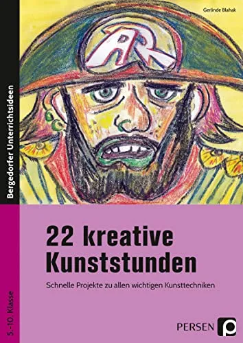 Kreative Kunststunden: Schnelle Projekte für 5. bis 10. Klasse - Fachbuch mit 22 kreativen Kunststunden, ideal für Lehrer. Entdecken Sie schnelle Projekte zu wichtigen Kunsttechniken.