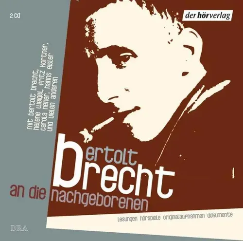 Bertolt Brecht | An die Nachgeborenen. 2 CDs | Audio-CD | Deutsch (2006)