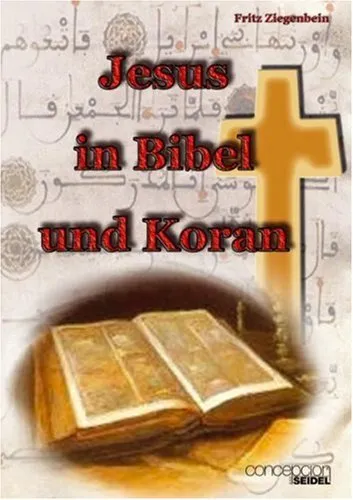 JESUS in Bibel und Koran
