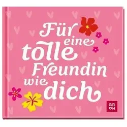 Für eine tolle Freundin wie dich