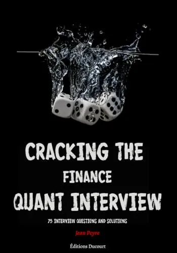 Produktbild Cracking the Finance Quant Interview: 75 Interview Questions and Solutions