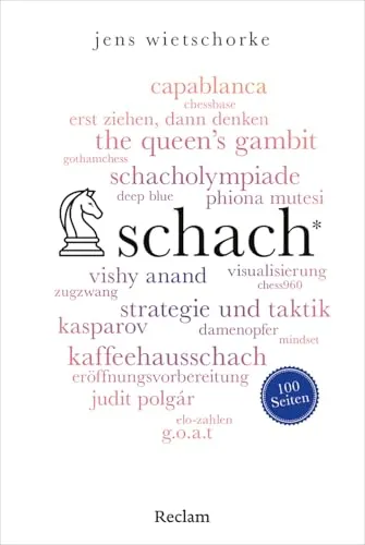 Schach. 100 Seiten: Alles Wissenswerte über das Spiel der Spiele (Reclam 100 Seiten)